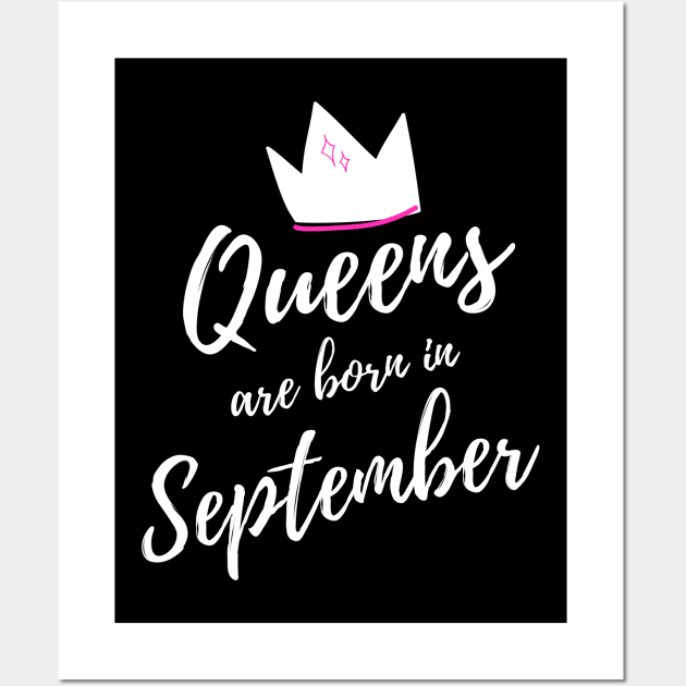 Queens are Born in September. Happy Birthday! Wall Art by That Cheeky Tee